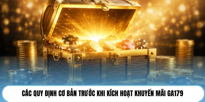 Các quy định cơ bản trước khi kích hoạt khuyến mãi GA179